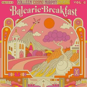 Various Artists - Colleen 'cosmo' Murphy Presents Balearic Breakfast Vol.4
